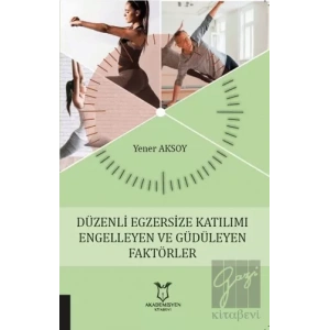 Düzenli Egzersize Katılımı Engelleyen ve Güdüleyen Faktörler