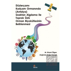 Düzlerçamı Kızılçam Ormanında (Antalya) Uzaktan Algılama ile Toprak Üstü Orman Biyokütlesinin BElirlenmesi