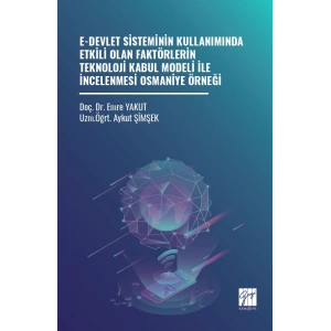 E-Devlet Sisteminin Kullanımında Etkili Olan Faktörlerin Teknoloji Kabul Modeli İle İncelenmesi Osmaniye Örneği