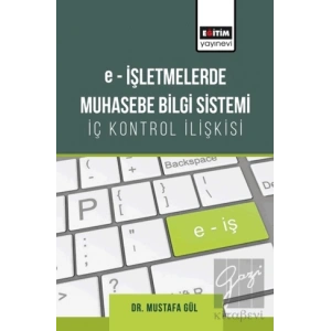 E-işletmelerde Muhasebe Bilgi Sistemi-iç Kontrol İlişkisi