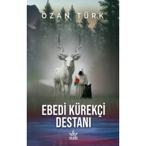 Ebedi Kürekçi Destanı