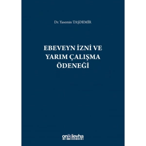 Ebeveyn İzni ve Yarım Çalışma Ödeneği