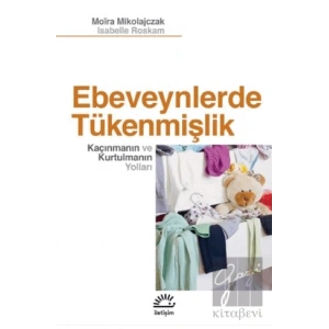 Ebeveynlerde Tükenmişlik - Kaçınmanın ve Kurtulmanın Yolları