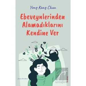 Ebeveynlerinden Alamadıklarını Kendine Ver