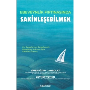 Ebeveynlik Fırtınasında Sakinleşebilmek