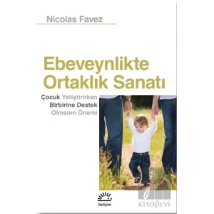 Ebeveynlikte Ortaklık Sanatı