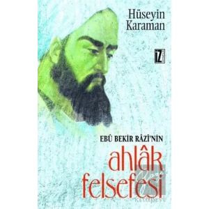 Ebu Bekir Razi’nin Ahlak Felsefesi