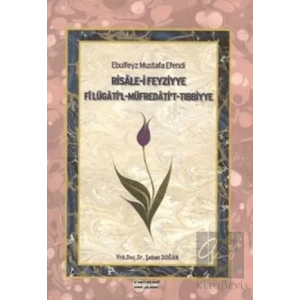 Ebulfeyz Mustafa Efendi Risale-i Feyziyye Fi Lügatil-Müfredatit-Tıbbiyye