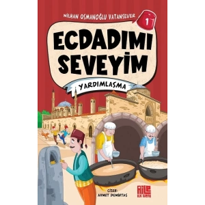 Ecdadımı Seveyim-1 / Yardımlaşma