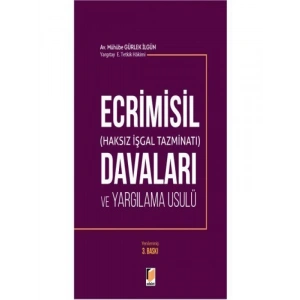 Ecrimisil (Haksız İşgal Tazminatı) Davaları Ve Yargılama Usulü - Mühübe Gürlek İlgün