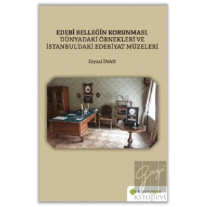 Edebi Belleğin Korunması, Dünyadaki Örnekleri ve İstanbul’daki Edebiyat Müzeleri