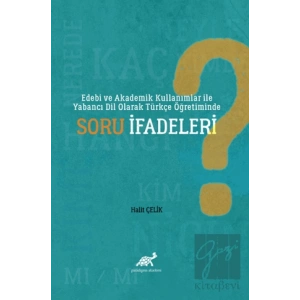 Edebi ve Akademik Kullanımlar ile Yabancı Dil Olarak Türkçe Öğretiminde Soru İfadeleri