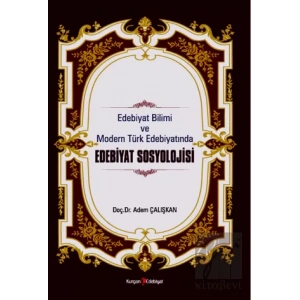 Edebiyat Bilimi Ve Modern Türk Edebiyatında Edebiyat Sosyolojisi