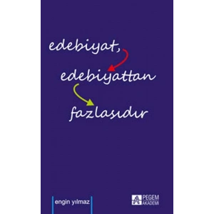 Edebiyat Edebiyattan Fazlasıdır
