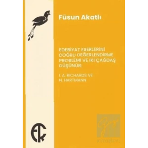 Edebiyat Eserlerini Doğru Değerlendirme Problemi ve İki Çağdaş Düşünür: I. A. Richards ve N. Hartmann