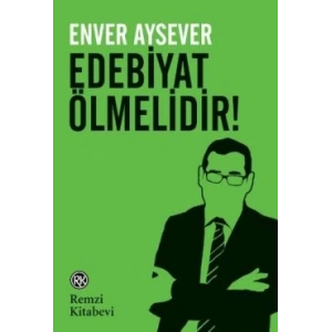 Edebiyat Ölmelidir!