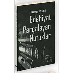 Edebiyat Parçalayan Nutuklar