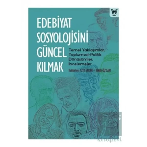 Edebiyat Sosyolojisini Güncel Kılmak