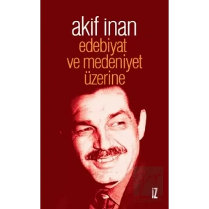 Edebiyat ve Medeniyet Üzerine