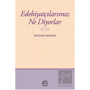 Edebiyatçılarımız Ne Diyorlar
