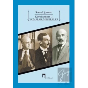 Edebiyatımız 2 - Yazarlar, Meseleler