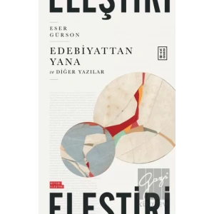 Edebiyattan Yana ve Diğer Yazılar
