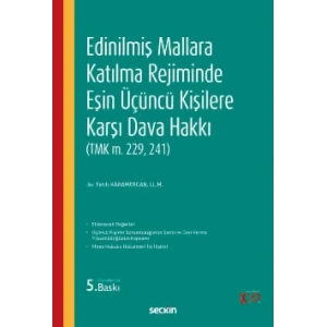 Edinilmiş Mallara Katılma Rejiminde Eşin Üçüncü Kişilere Karşı Dava Hakkı (TMK m. 229, 241)