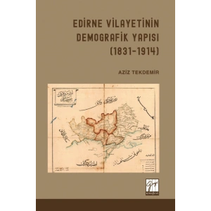 Edirne Vilayetinin Demografik Yapısı (1831-1914)