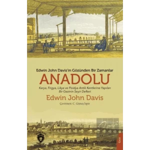 Edwin John Davis İn Gözünden Bir Zamanlar Anadolu