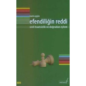 Efendiliğin Reddi Sivil İtaatsizlik ve Doğrudan Eylem