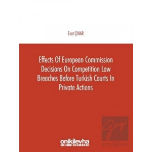 Effects of European Commission Decisions on Competition Law Breaches before Turkish Courts in Private Actions