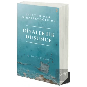 Eflatun’dan Mirzabeyoğlu’na Diyalektik Düşünce