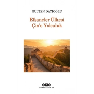 Efsaneler Ülkesi Çin’e Yolculuk