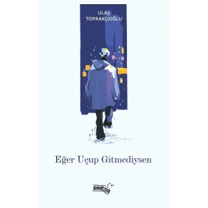 Eğer Uçup Gitmediysen