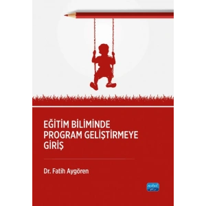 Eğitim Biliminde Program Geliştirmeğe Giriş