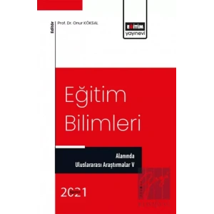 Eğitim Bilimleri Alanında Uluslararası Araştırmalar V