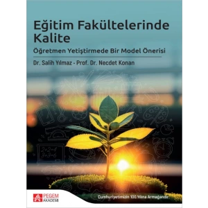 Eğitim Fakültelerinde Kalite Öğretmen Yetiştirmede Bir Model Önerisi