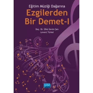 Eğitim Müziği Dağarına EZGİLERDEN BİR DEMET - I