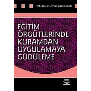 Eğitim Örgütlerinde Kuramdan Uygulamaya Güdüleme