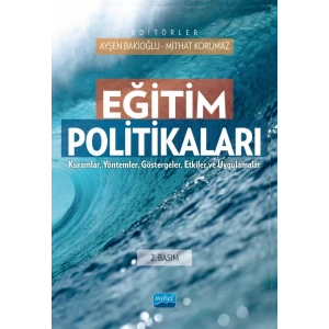 EĞİTİM POLİTİKALARI - Kuramlar, Yöntemler, Göstergeler, Etkiler ve Uygulamalar