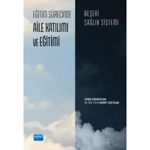 EĞİTİM SÜRECİNDE AİLE KATILIMI VE EĞİTİMİ - Beşerî Sağlık Sistemi