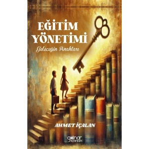 Eğitim Yönetimi: Geleceğin Anahtarı