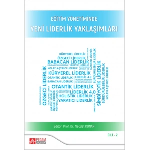 Eğitim Yönetiminde Yeni Liderlik Yaklaşımları Cilt:2