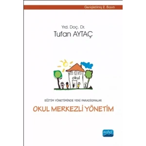Eğitim Yönetiminde Yeni Paradigmalar / Okul Merkezli Yönetim