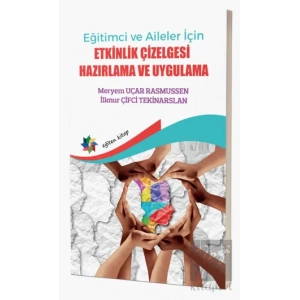Eğitimci ve Aileler İçin Etkinlik Çizelgesi Hazırlama Ve Uygulama