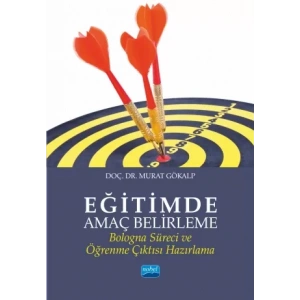 EĞİTİMDE AMAÇ BELİRLEME - Bologna Süreci ve Öğrenme Çıktısı Hazırlama -