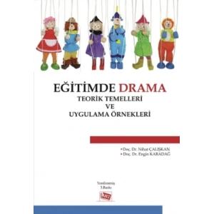 Eğitimde Drama : Teorik Temelleri ve Uygulama Örnekleri