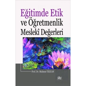 Eğitimde Etik ve Öğretmenlik Mesleki Değerleri