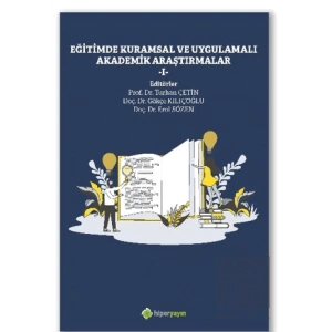 Eğitimde Kuramsal ve Uygulamalı Akademik 	Araştırmalar I