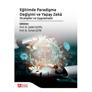 Eğitimde Paradigma Değişimi ve Yapay Zekâ Stratejiler ve Uygulamalar